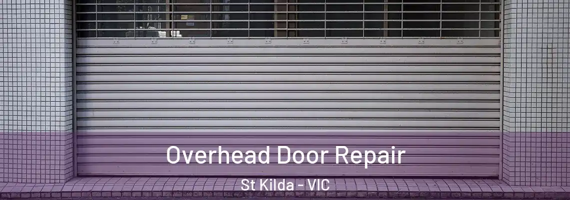 Overhead Door Repair St Kilda - VIC