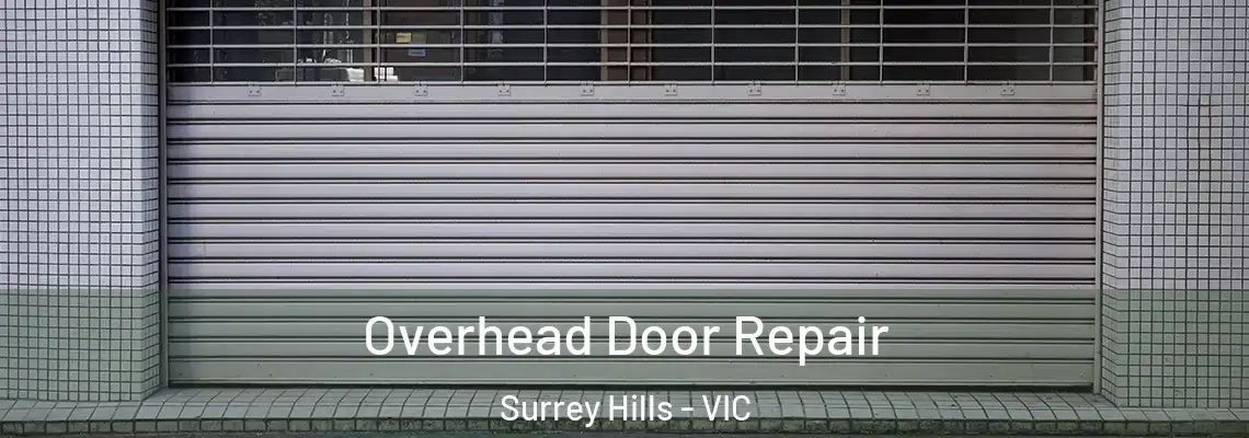 Overhead Door Repair Surrey Hills - VIC
