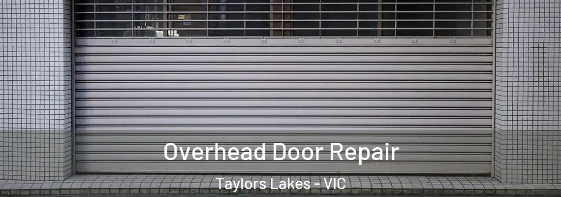 Overhead Door Repair Taylors Lakes - VIC