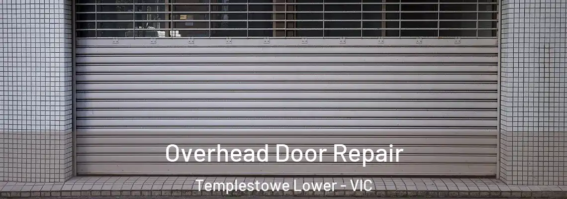 Overhead Door Repair Templestowe Lower - VIC
