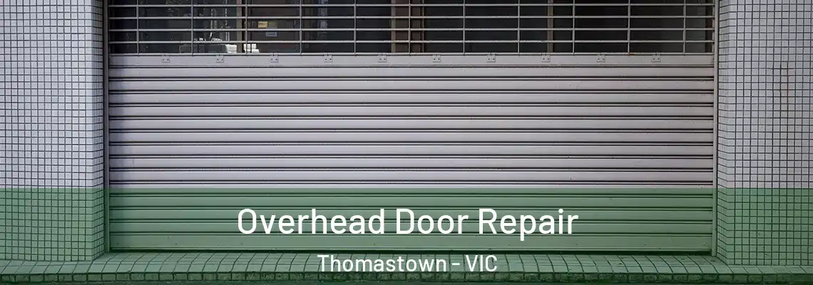Overhead Door Repair Thomastown - VIC