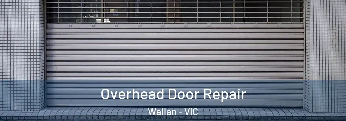 Overhead Door Repair Wallan - VIC
