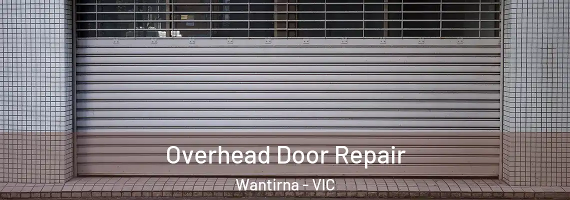 Overhead Door Repair Wantirna - VIC