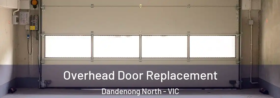 Overhead Door Replacement Dandenong North - VIC