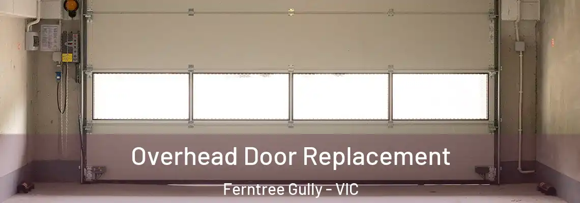 Overhead Door Replacement Ferntree Gully - VIC