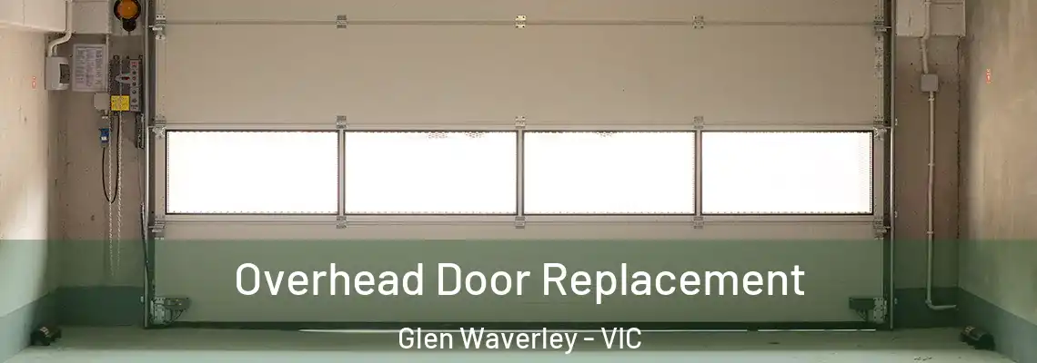Overhead Door Replacement Glen Waverley - VIC