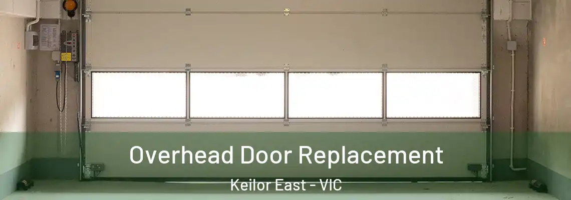 Overhead Door Replacement Keilor East - VIC