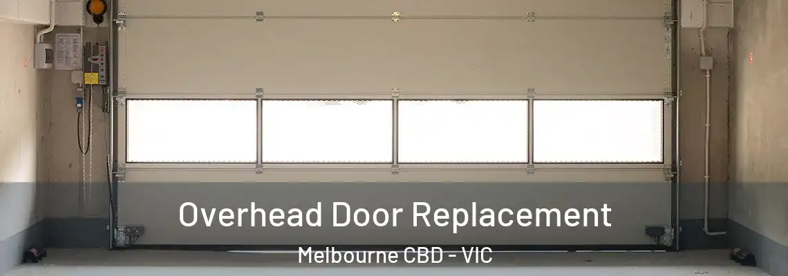 Overhead Door Replacement Melbourne CBD - VIC