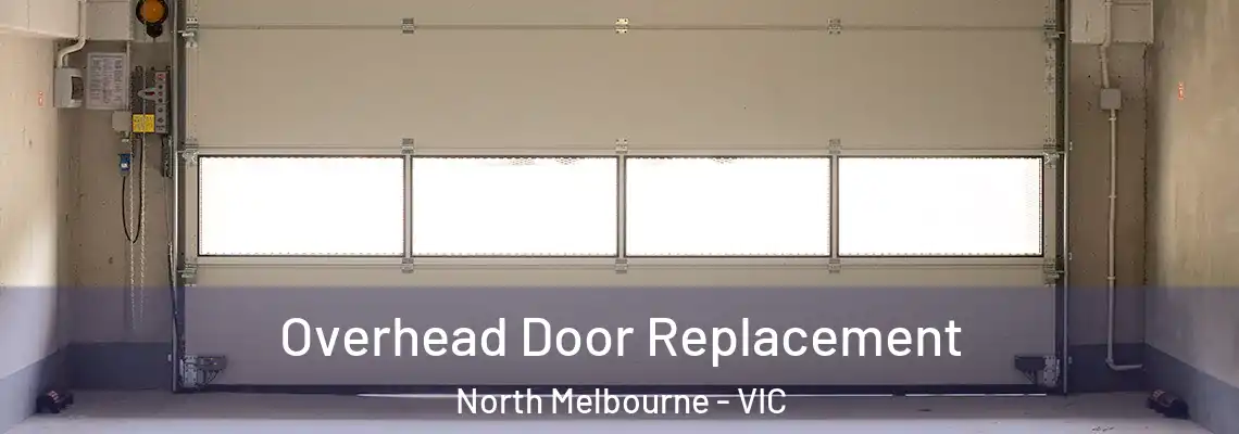  Overhead Door Replacement North Melbourne - VIC