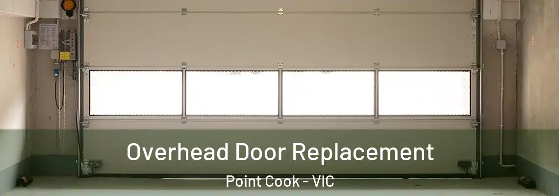 Overhead Door Replacement Point Cook - VIC