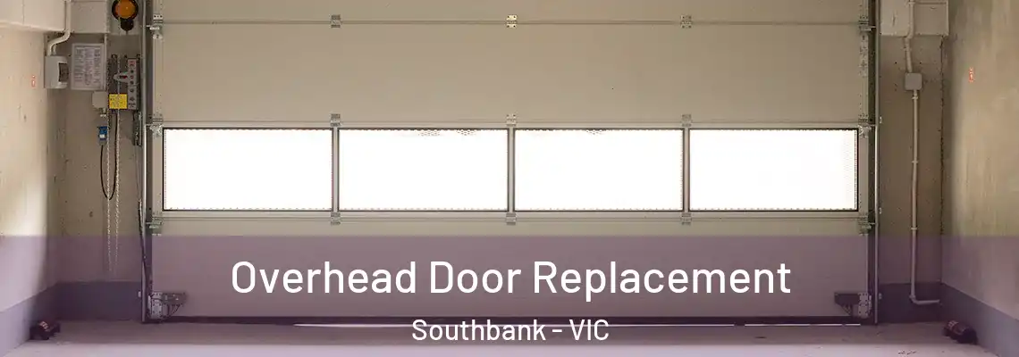  Overhead Door Replacement Southbank - VIC