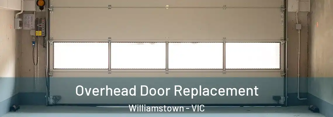  Overhead Door Replacement Williamstown - VIC