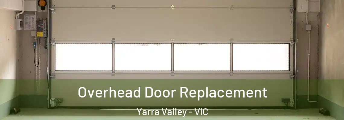 Overhead Door Replacement Yarra Valley - VIC