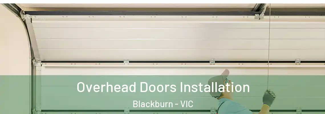 Overhead Doors Installation Blackburn - VIC