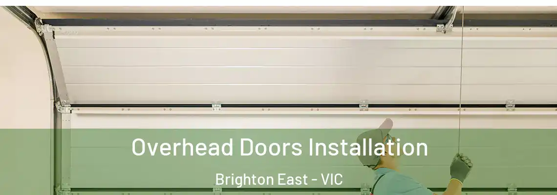 Overhead Doors Installation Brighton East - VIC