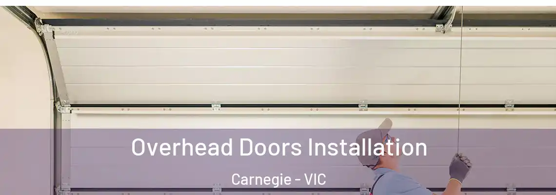  Overhead Doors Installation Carnegie - VIC