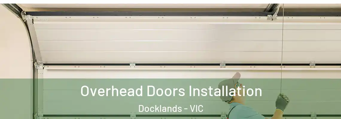  Overhead Doors Installation Docklands - VIC