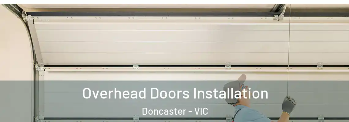  Overhead Doors Installation Doncaster - VIC