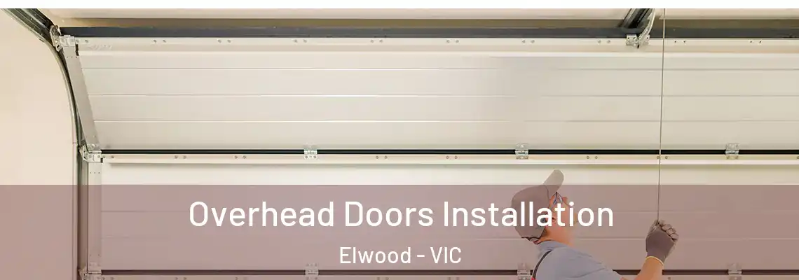 Overhead Doors Installation Elwood - VIC