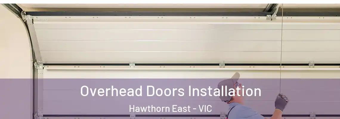  Overhead Doors Installation Hawthorn East - VIC