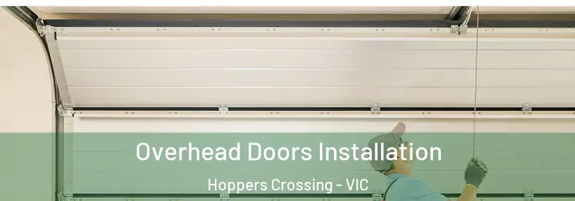 Overhead Doors Installation Hoppers Crossing - VIC