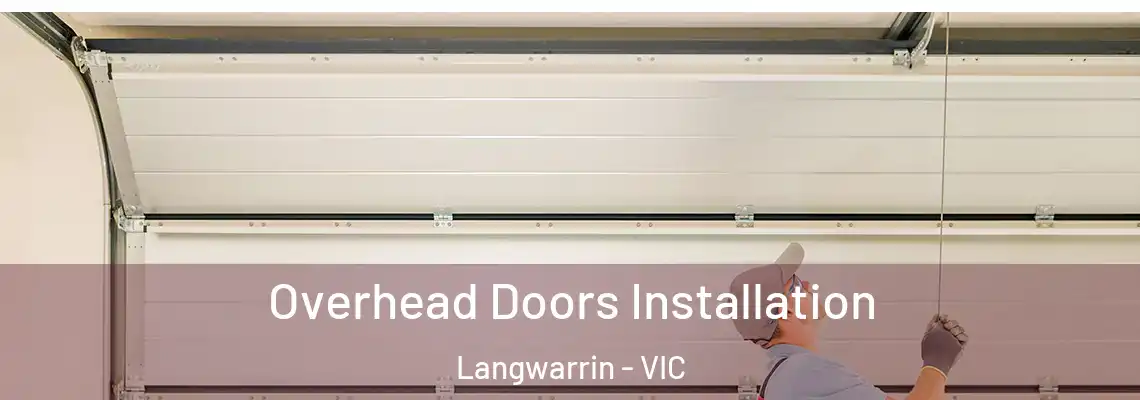  Overhead Doors Installation Langwarrin - VIC