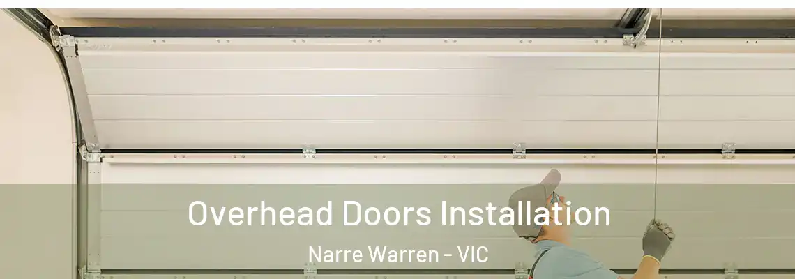 Overhead Doors Installation Narre Warren - VIC
