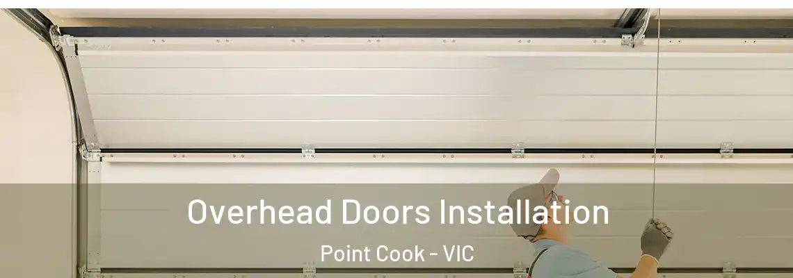  Overhead Doors Installation Point Cook - VIC