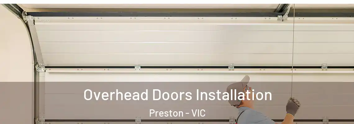  Overhead Doors Installation Preston - VIC