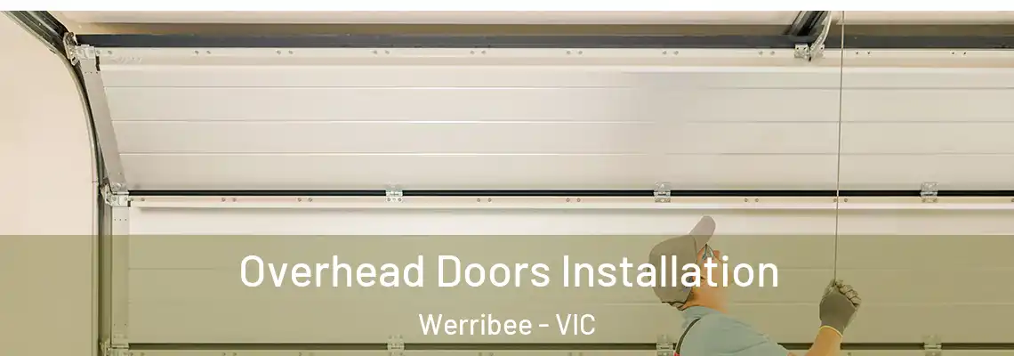  Overhead Doors Installation Werribee - VIC