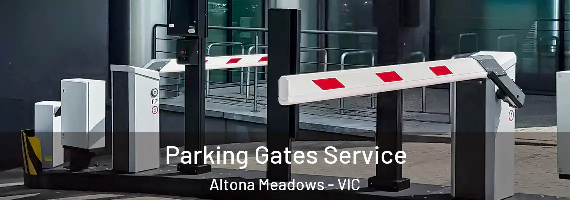  Parking Gates Service Altona Meadows - VIC