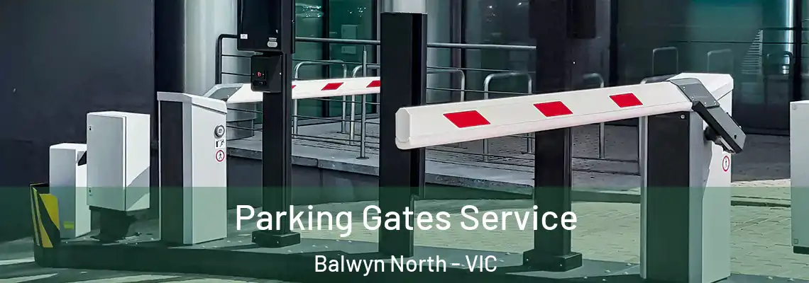 Parking Gates Service Balwyn North - VIC