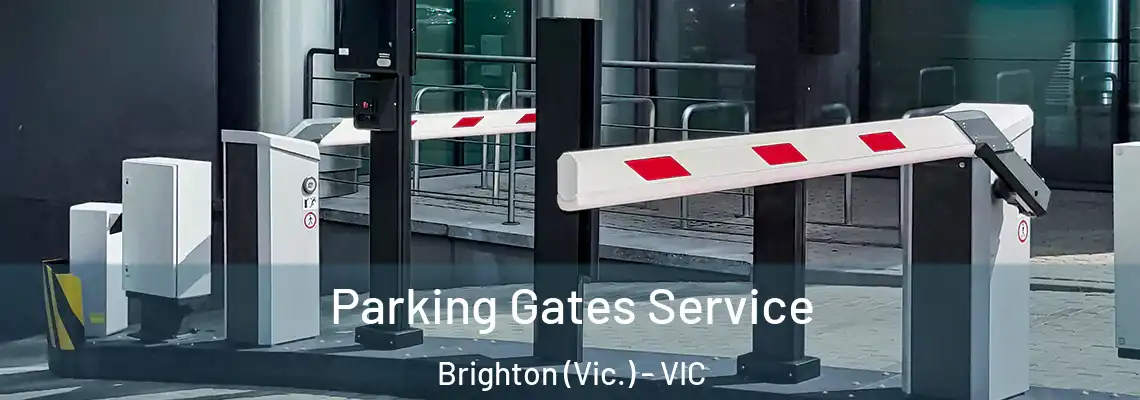 Parking Gates Service Brighton (Vic.) - VIC
