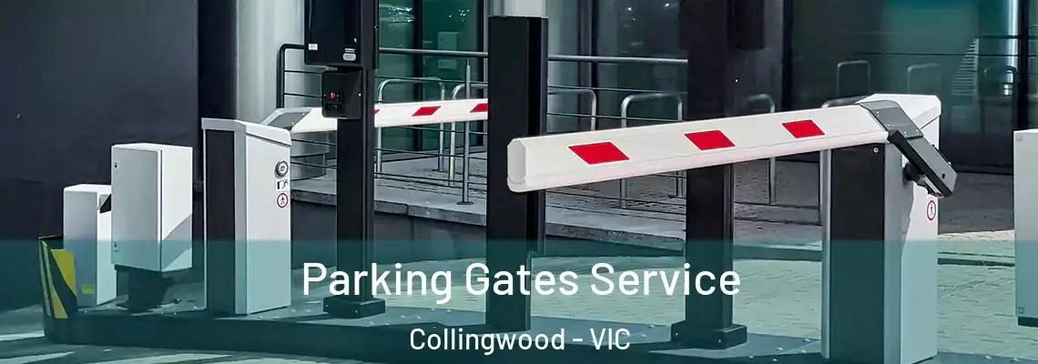 Parking Gates Service Collingwood - VIC