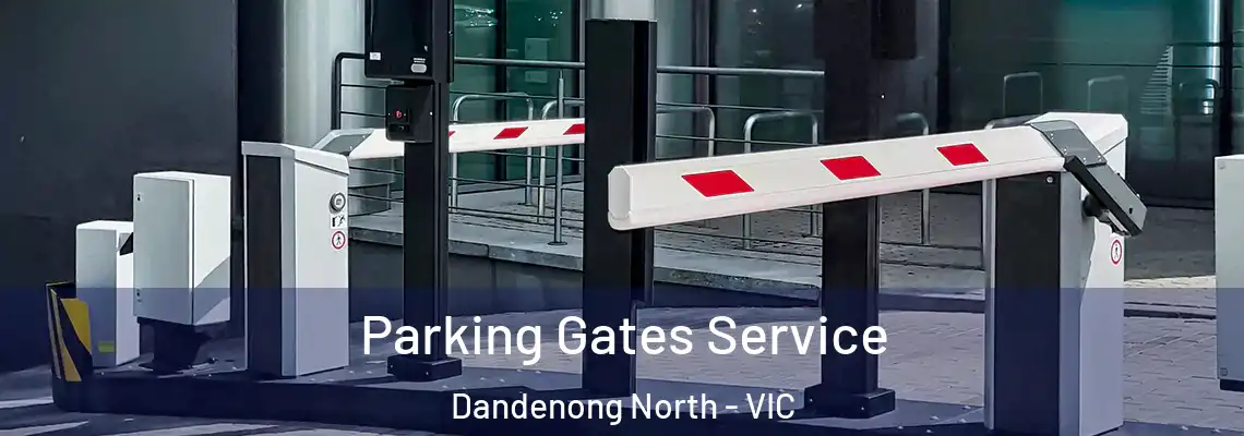Parking Gates Service Dandenong North - VIC