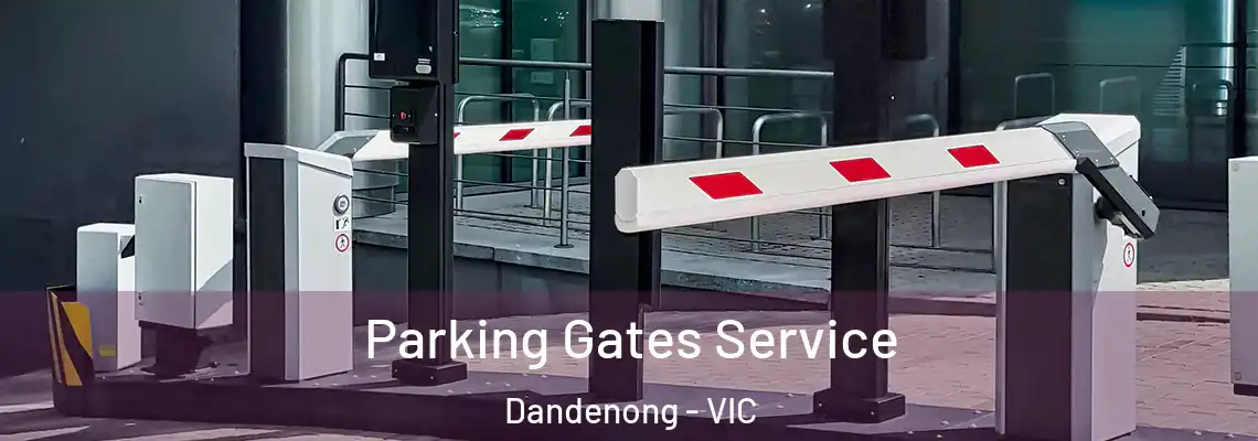 Parking Gates Service Dandenong - VIC