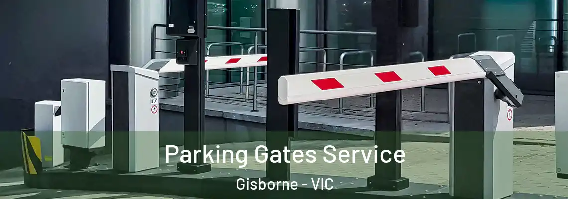 Parking Gates Service Gisborne - VIC