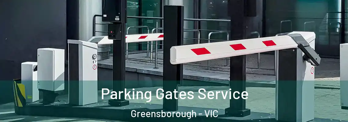  Parking Gates Service Greensborough - VIC