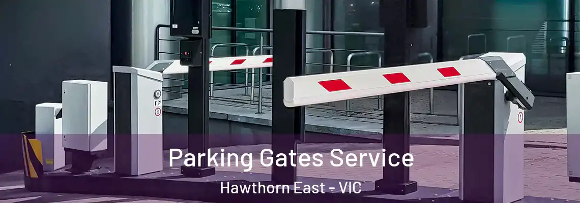 Parking Gates Service Hawthorn East - VIC