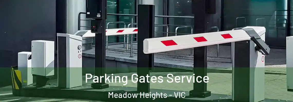 Parking Gates Service Meadow Heights - VIC