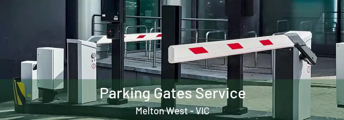 Parking Gates Service Melton West - VIC