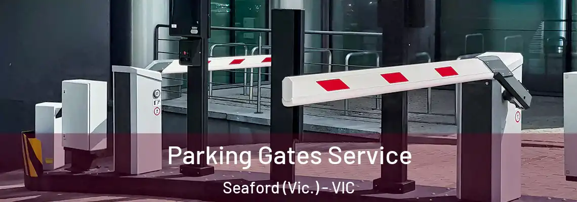 Parking Gates Service Seaford (Vic.) - VIC
