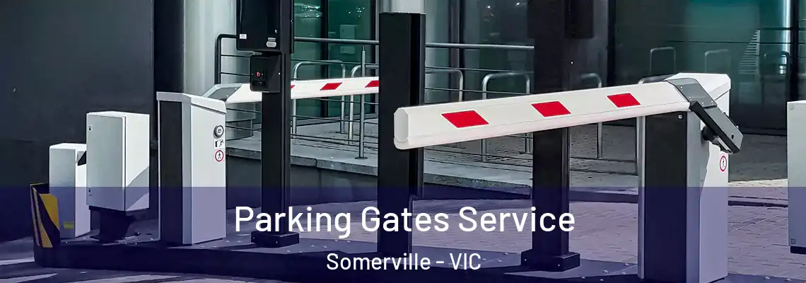 Parking Gates Service Somerville - VIC
