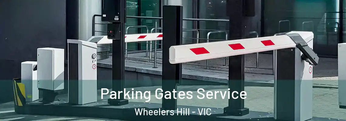 Parking Gates Service Wheelers Hill - VIC