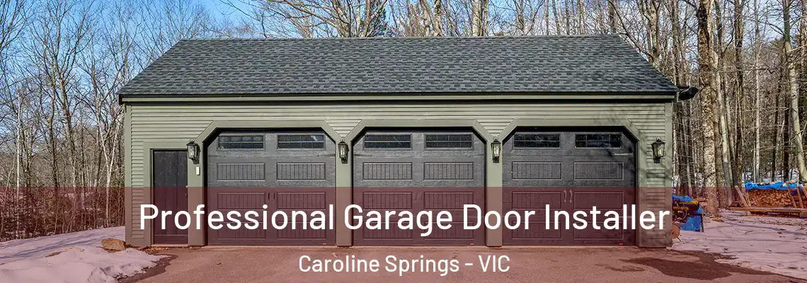  Professional Garage Door Installer Caroline Springs - VIC
