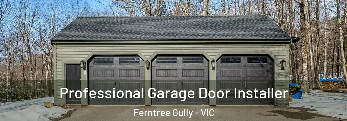 Professional Garage Door Installer Ferntree Gully - VIC