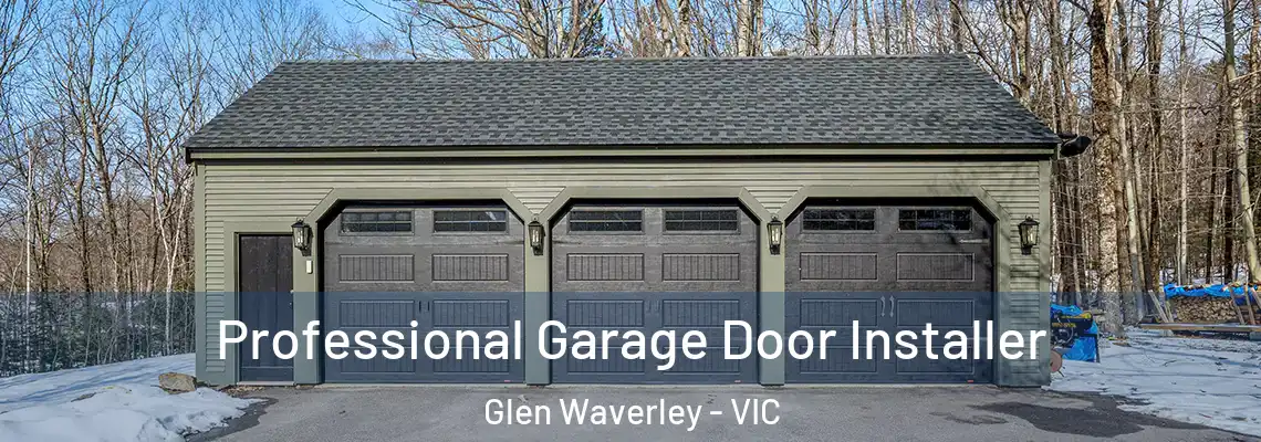 Professional Garage Door Installer Glen Waverley - VIC