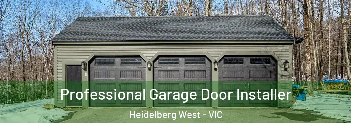 Professional Garage Door Installer Heidelberg West - VIC