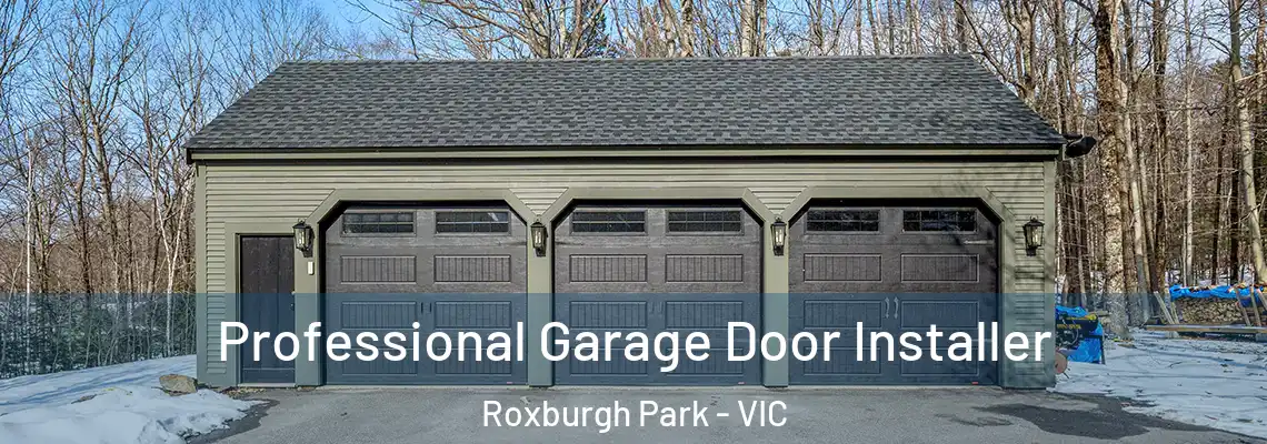 Professional Garage Door Installer Roxburgh Park - VIC