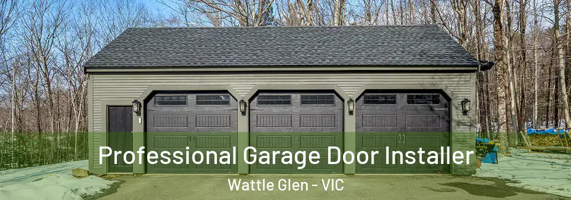  Professional Garage Door Installer Wattle Glen - VIC